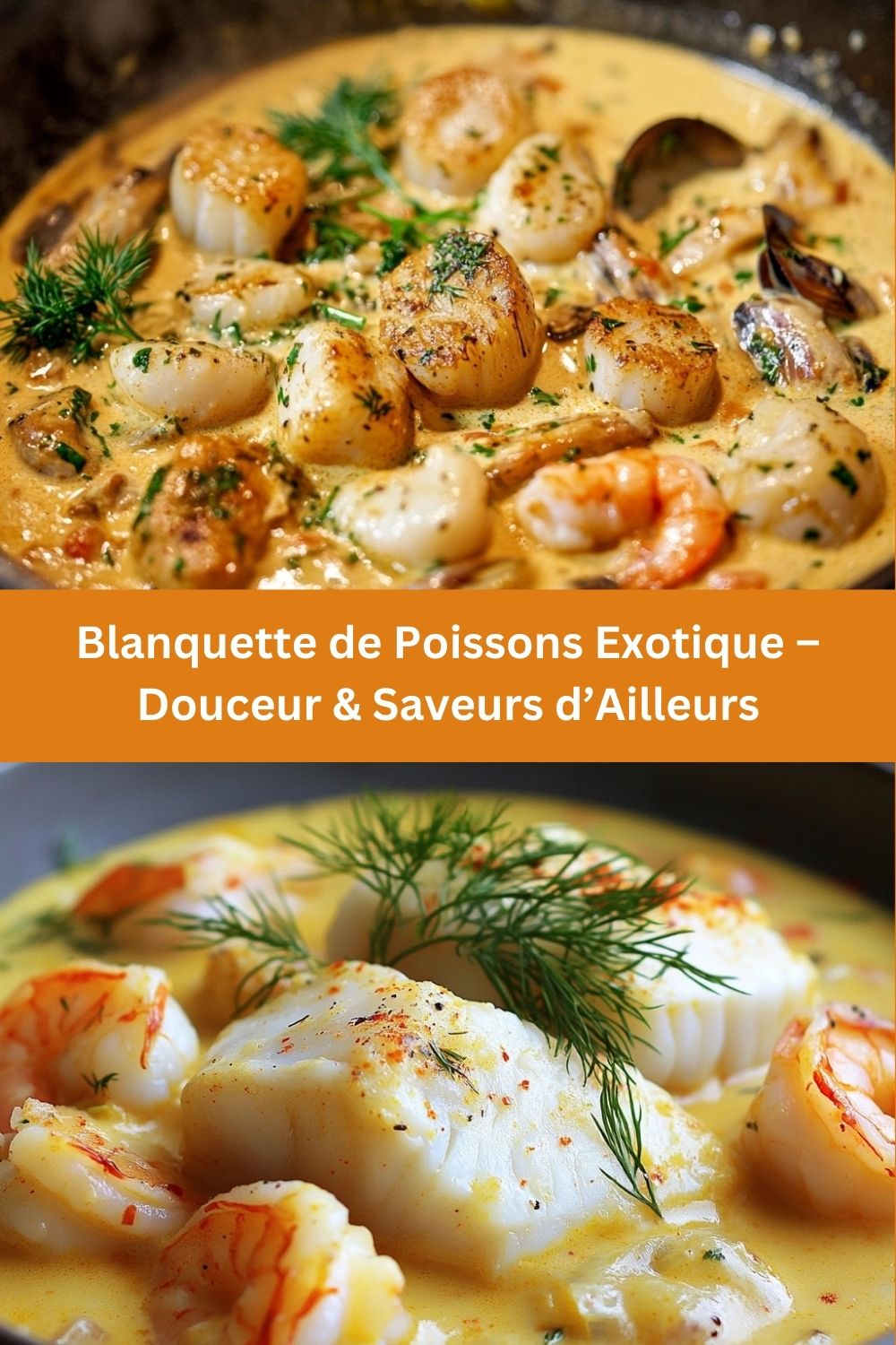 Blanquette de Poissons Exotique – Douceur & Saveurs d’Ailleurs