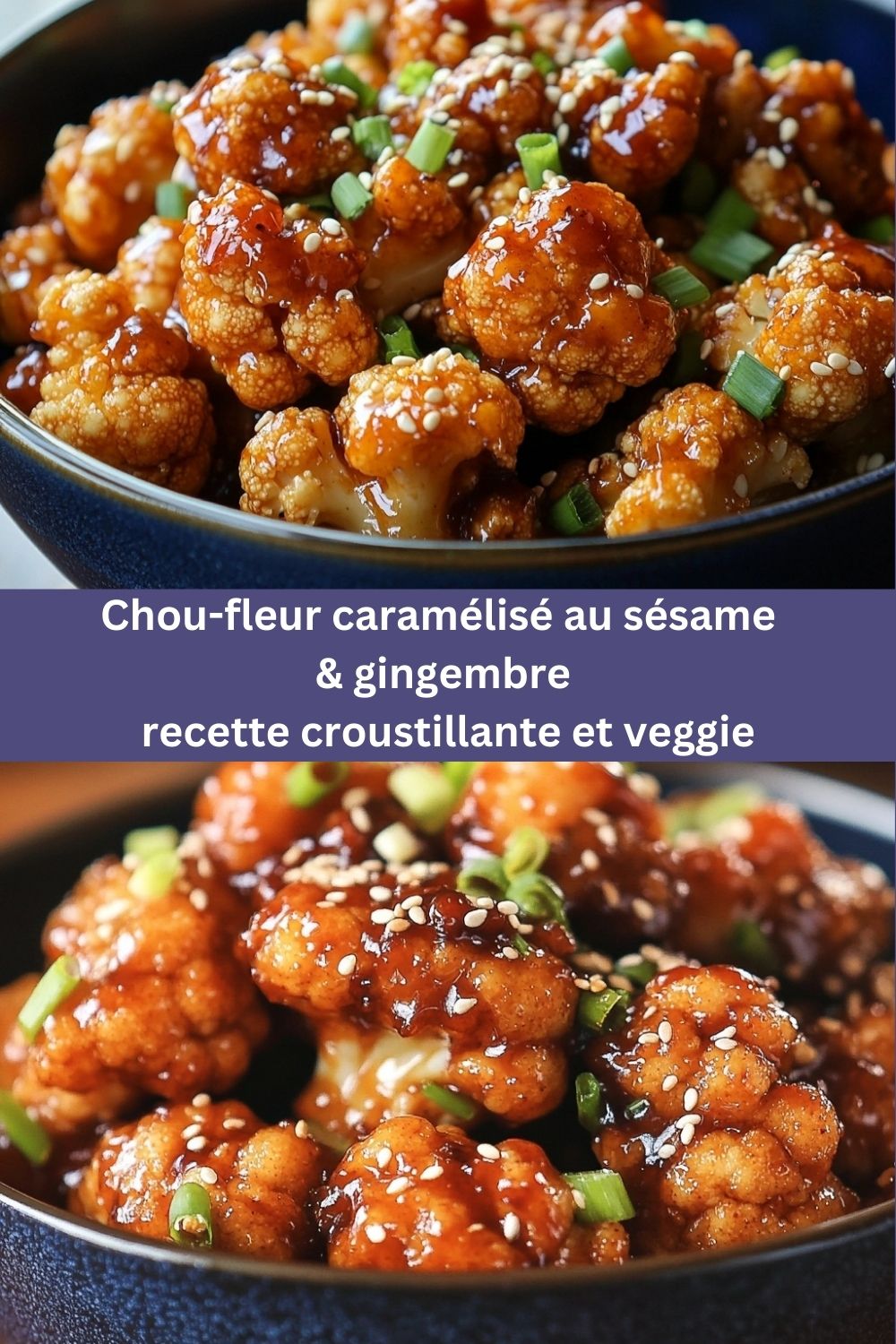 Chou-fleur caramélisé au sésame & gingembre – recette croustillante et veggie