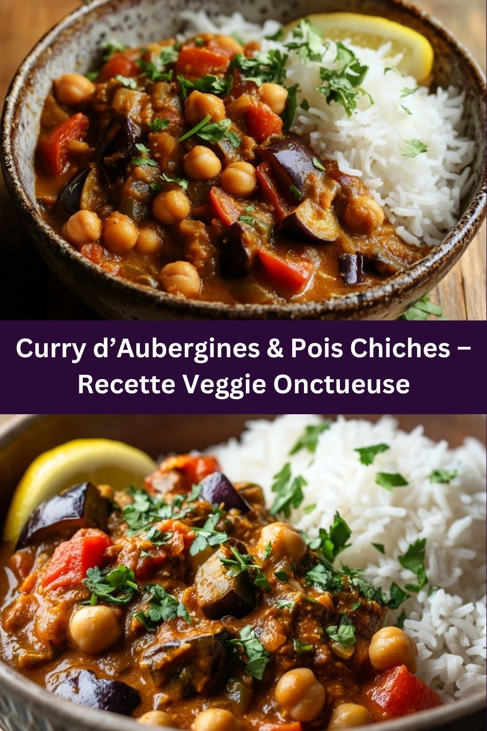 Curry d’Aubergines & Pois Chiches – Recette Veggie Onctueuse