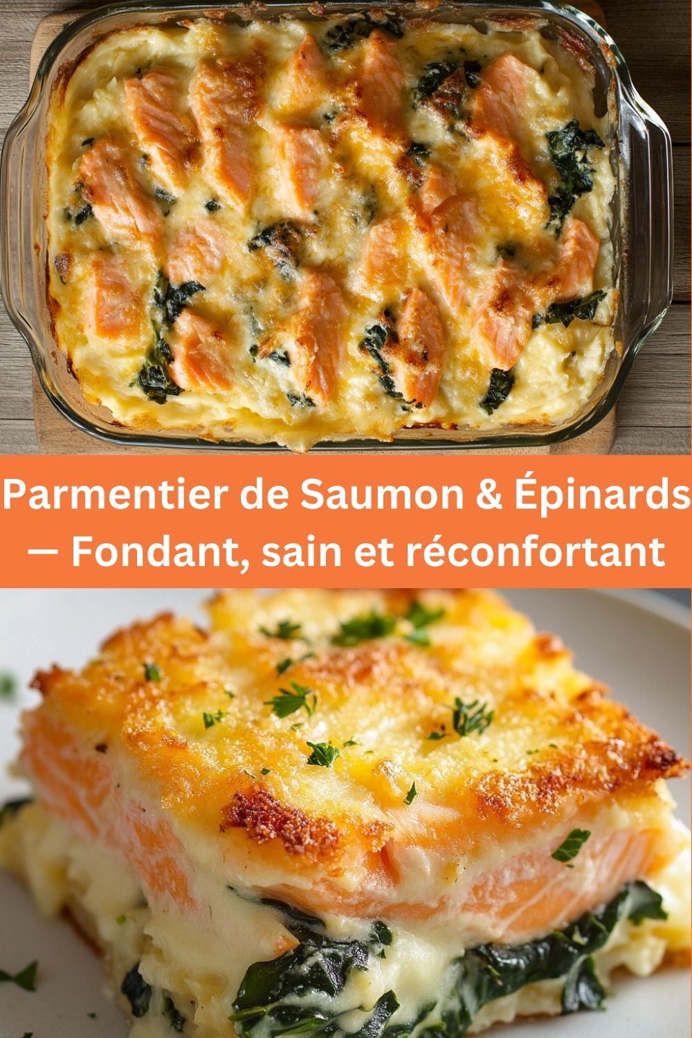 Parmentier de Saumon & Épinards — Fondant, sain et réconfortant