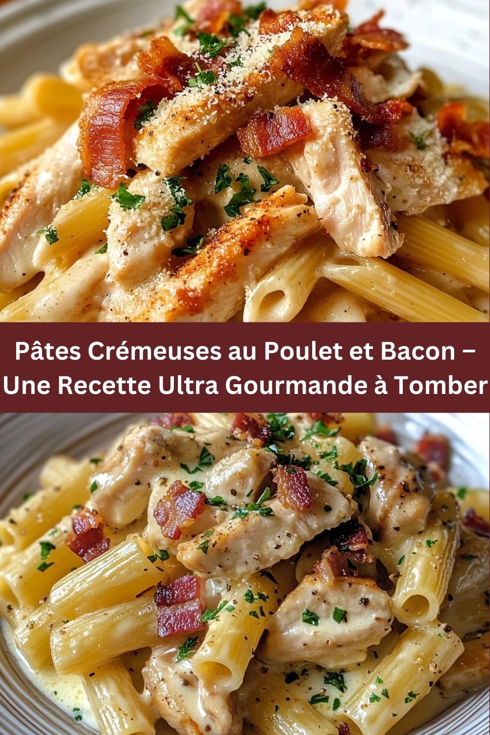 Pâtes Crémeuses au Poulet et Bacon – Une Recette Ultra Gourmande à Tomber