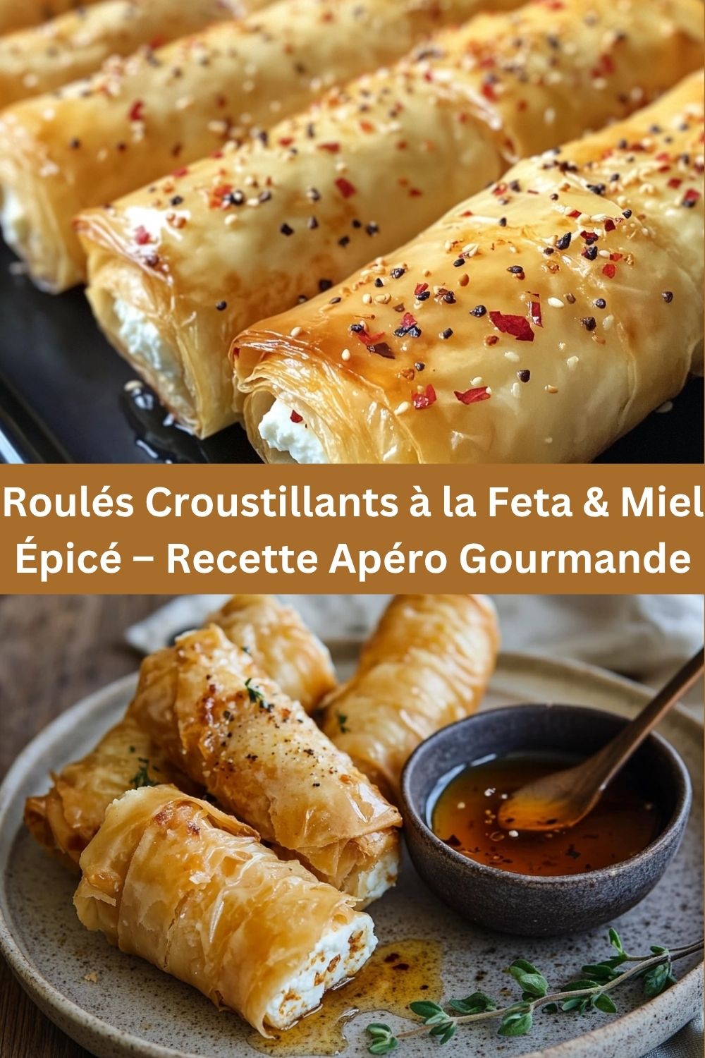 Roulés Croustillants à la Feta & Miel Épicé – Recette Apéro Gourmande