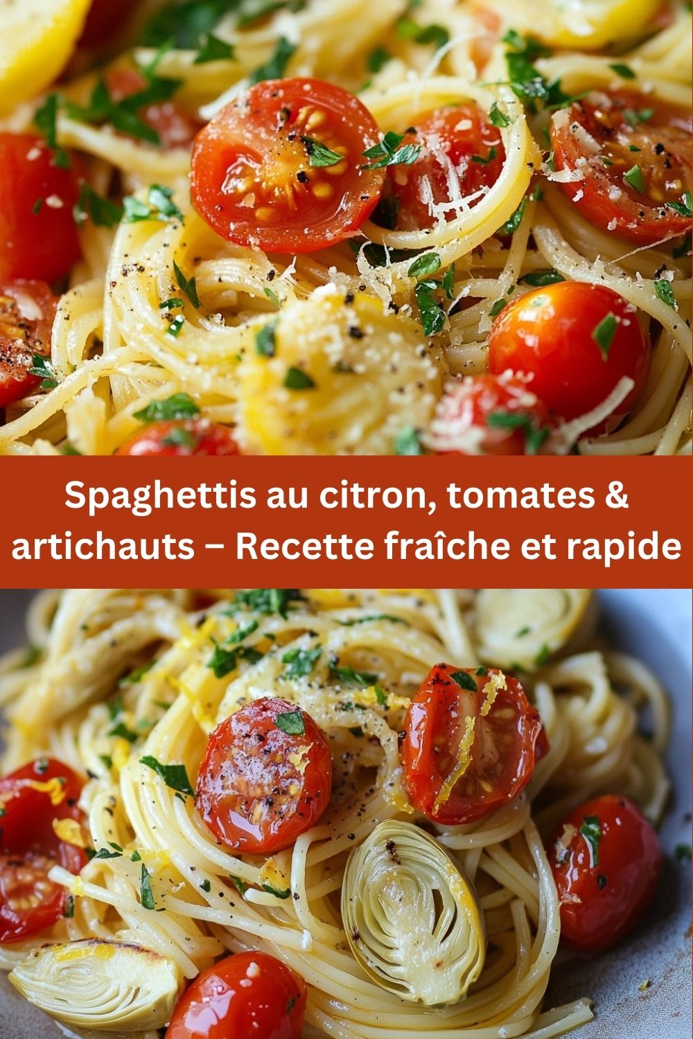 Spaghettis au citron, tomates & artichauts – Recette fraîche et rapide