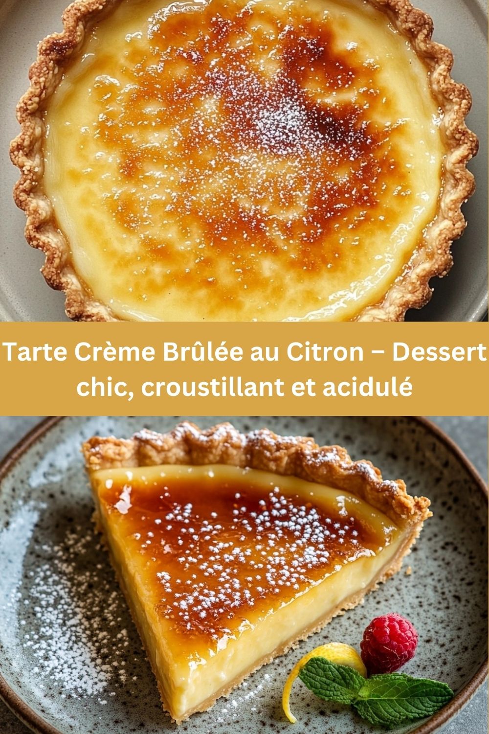 Tarte Crème Brûlée au Citron – Dessert chic, croustillant et acidulé