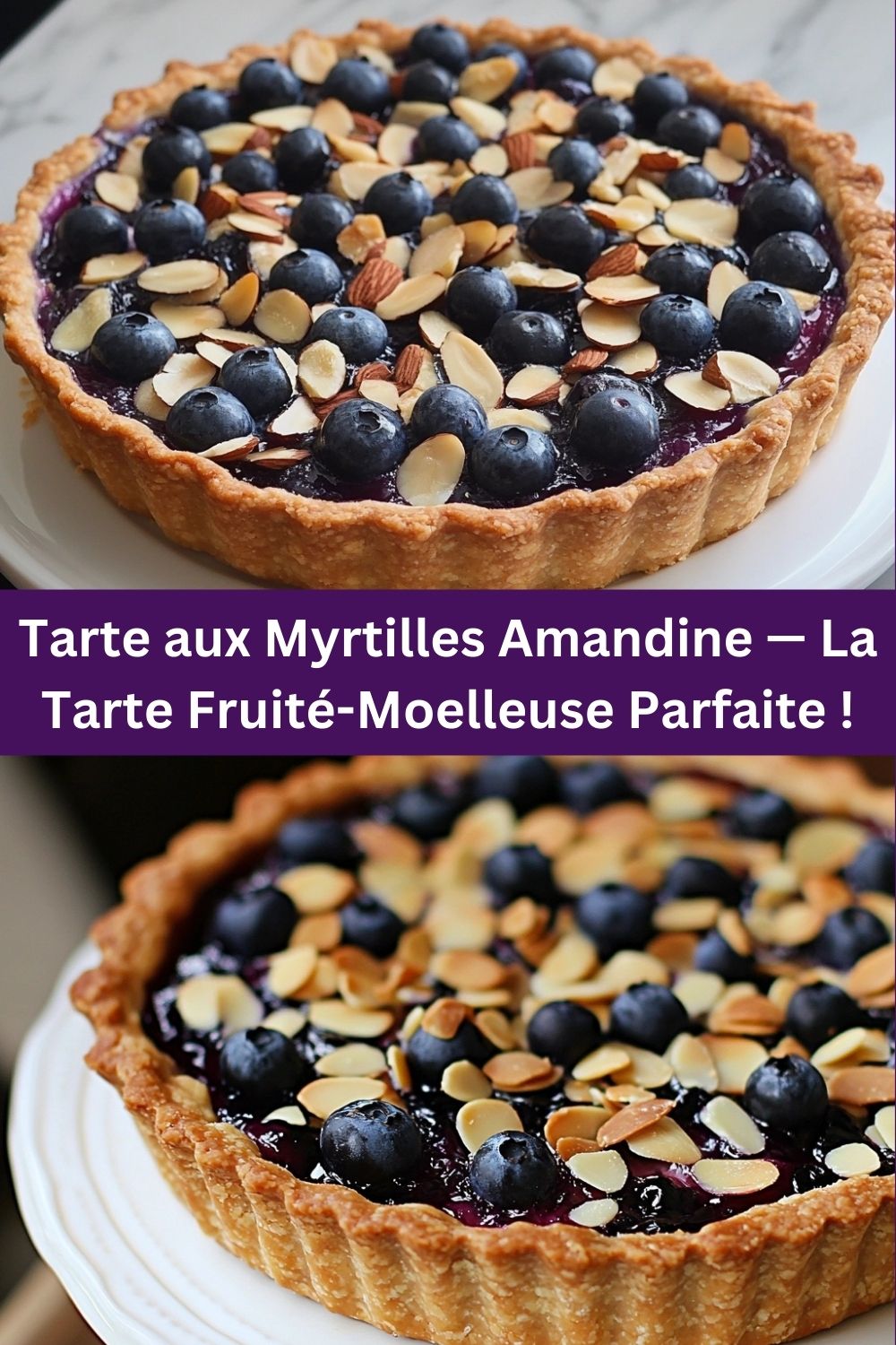 Tarte aux Myrtilles Amandine — La Tarte Fruité-Moelleuse Parfaite !