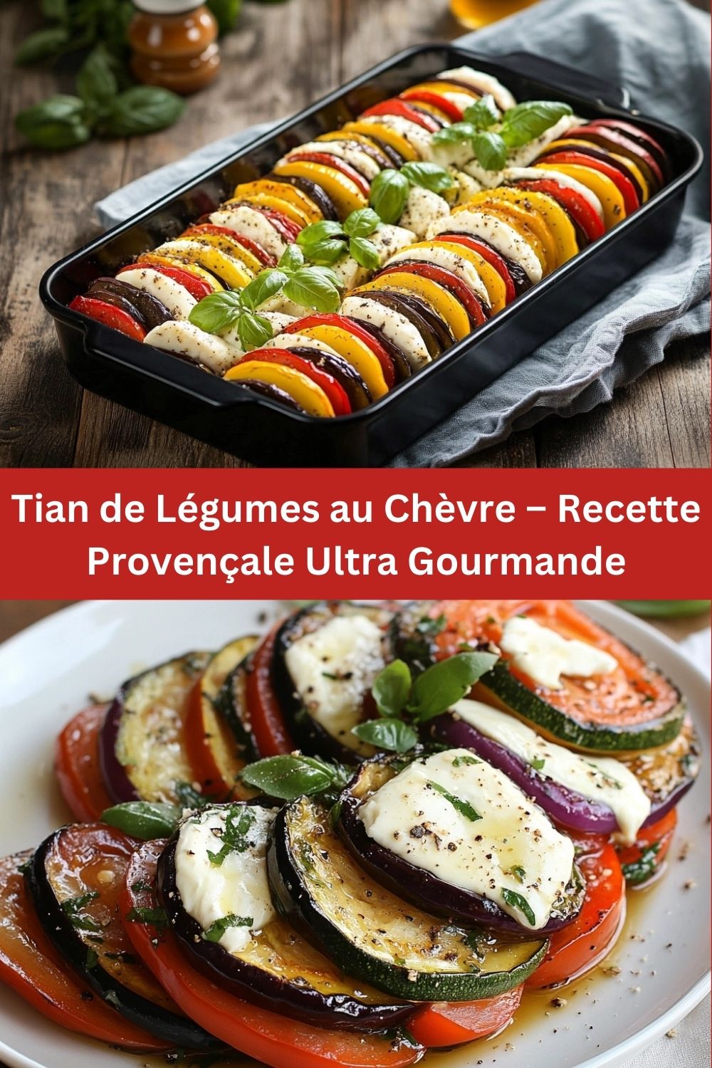 Tian de Légumes au Chèvre – Recette Provençale Ultra Gourmande