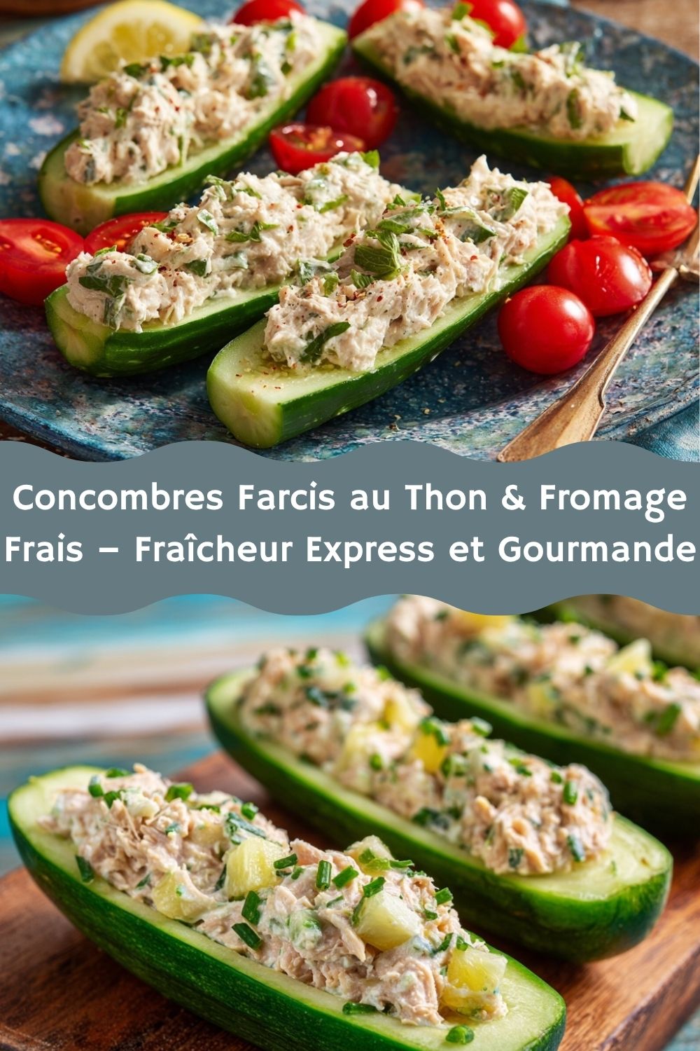 Concombres Farcis au Thon & Fromage Frais – Fraîcheur Express et Gourmande
