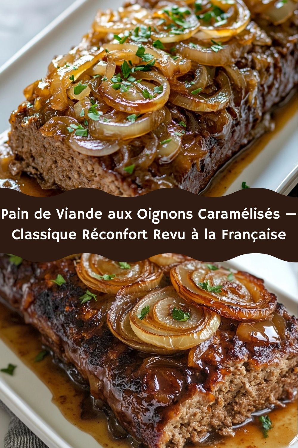 Pain de Viande aux Oignons Caramélisés — Classique Réconfort Revu à la Française
