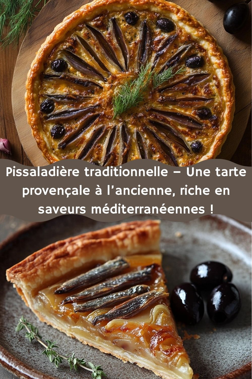 Pissaladière traditionnelle – Une tarte provençale à l’ancienne, riche en saveurs méditerranéennes !