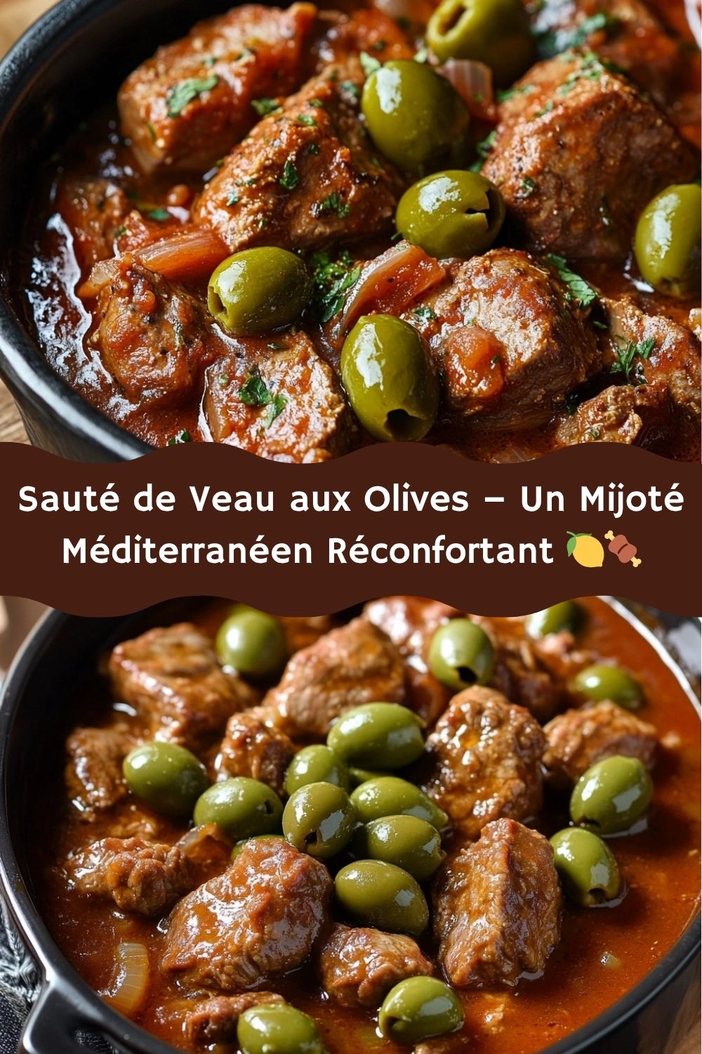 Sauté de Veau aux Olives – Un Mijoté Méditerranéen Réconfortant