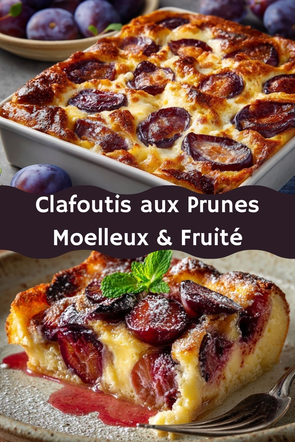 Clafoutis aux Prunes Moelleux & Fruité