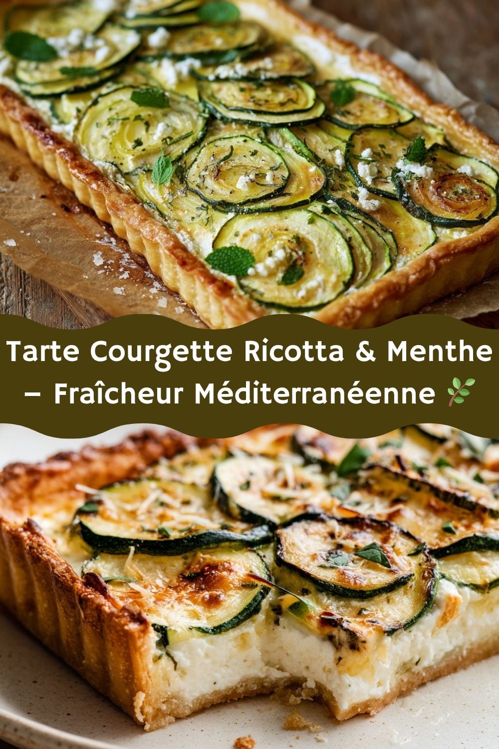 Tarte Courgette Ricotta & Menthe – Fraîcheur Méditerranéenne