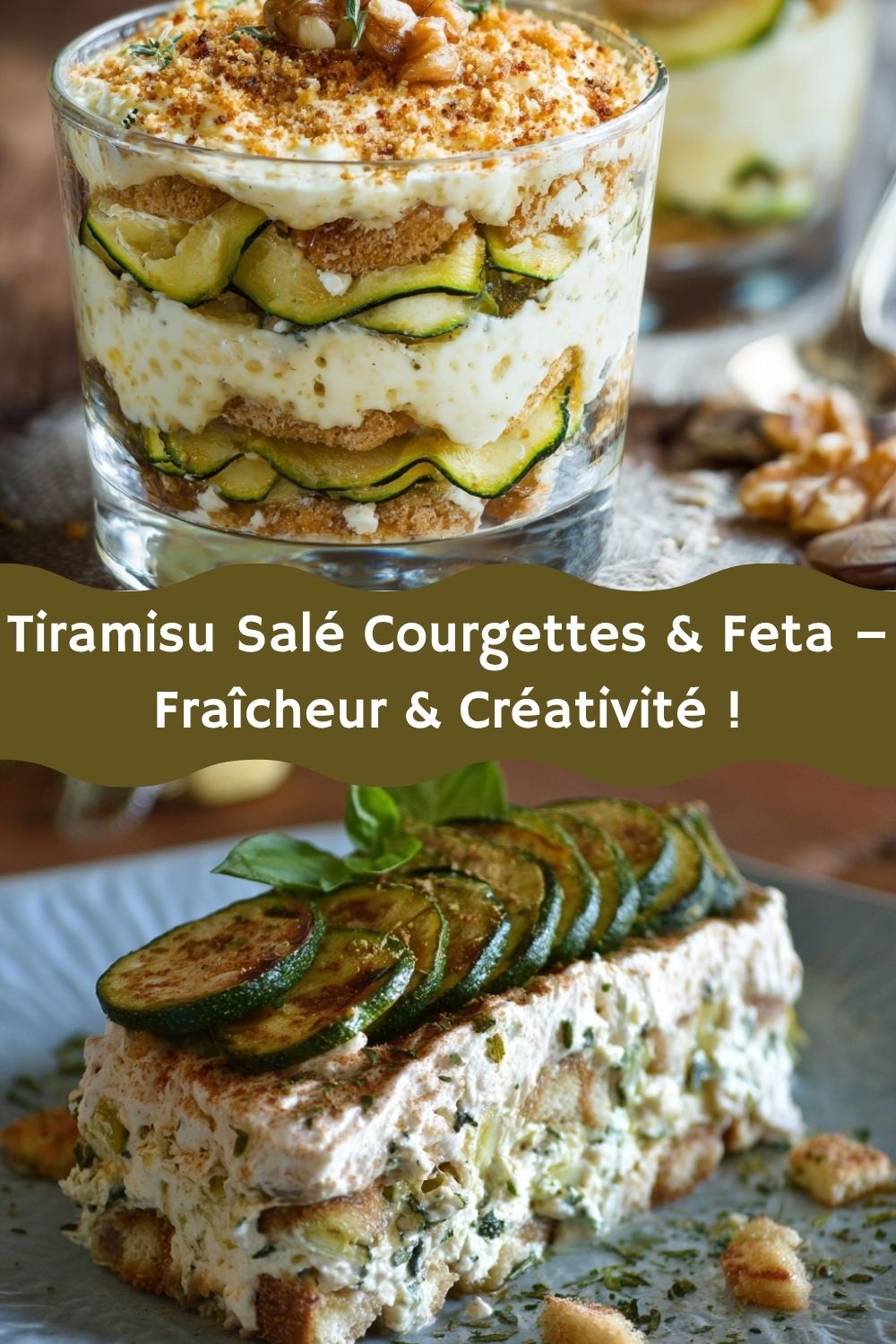 Tiramisu Salé Courgettes & Feta – Fraîcheur & Créativité !